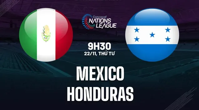 Nhận định bóng đá Mexico vs Honduras ngày 22/11