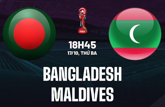 Soi kèo vòng loại World Cup 2026 Bangladesh vs Maldives 18h45 ngày 17/10